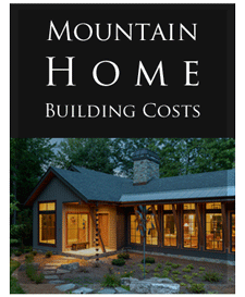 c-Mountain Home Building Costs